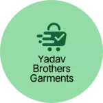 Business logo of Yadav Brothers garments