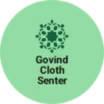 Business logo of Govind cloth senter