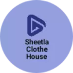 Business logo of Sheetla clothe house