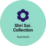 Business logo of Shri Sai. Collection