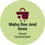Business logo of Maha dev and sons