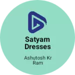 Business logo of Satyam dresses