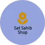 Business logo of Sat sahib shop