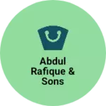 Business logo of ABDUL RAFIQUE & SONS