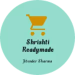 Business logo of SHRISHTI READYMADE GARMENTS