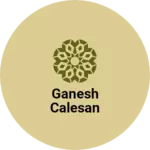 Business logo of Ganesh calesan