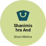 Business logo of Shanimishra and shivdevi garments