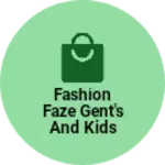 Business logo of Fashion Faze Gent's And kids wears