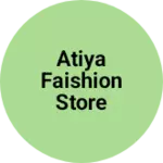 Business logo of Atiya faishion store