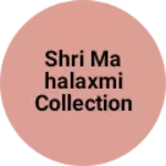 Business logo of Shri Mahalaxmi collection