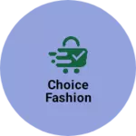 Business logo of CHOICE FASHION