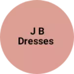 Business logo of J B dresses