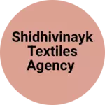 Business logo of SHIDHIVINAYK TEXTILES AGENCY