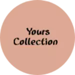 Business logo of Yours collection