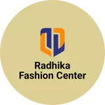 Business logo of Radhika Fashion center