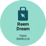 Business logo of Reem dream