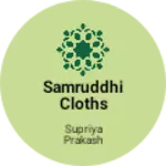 Business logo of Samruddhi cloths shop
