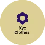 Business logo of Xyz clothes