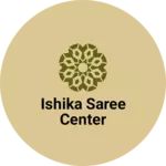 Business logo of Ishika saree center