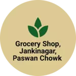 Business logo of Grocery shop, jankinagar, Paswan chowk