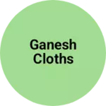 Business logo of Ganesh cloths