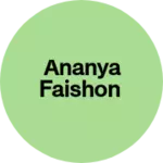 Business logo of Ananya Faishon