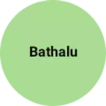 Business logo of Bathalu