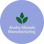 Business logo of Anshu masala manufacturing