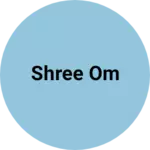 Business logo of Shree om