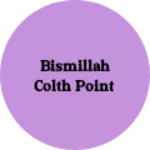 Business logo of Bismillah colth point