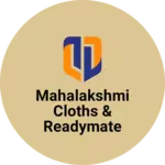 Business logo of Mahalakshmi Cloths & Readymate Dressess
