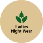 Business logo of Ladies night wear