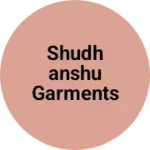 Business logo of SHUDHANSHU GARMENTS