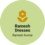 Business logo of ramesh dresses