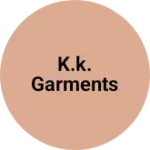 Business logo of K.K. garments