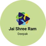 Business logo of Jai Shree Ram