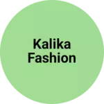 Business logo of Kalika fashion