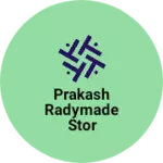 Business logo of Prakash radymade stor