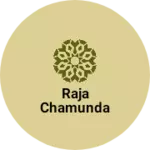 Business logo of Raja chamunda