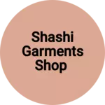 Business logo of Shashi garments Shop