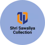 Business logo of Shri sawaliya collection