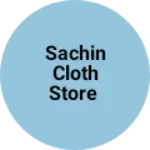 Business logo of Sachin cloth store