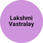 Business logo of Lakshmi vastralay