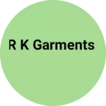 Business logo of R k garments