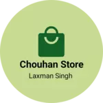 Business logo of Chouhan store