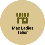 Business logo of MAX ladies talior