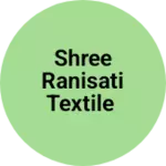 Business logo of Shree Ranisati Textile