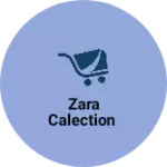 Business logo of Zara calection