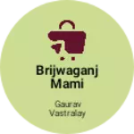 Business logo of Brijwaganj mami Chauraha