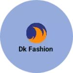 Business logo of Dk fashion